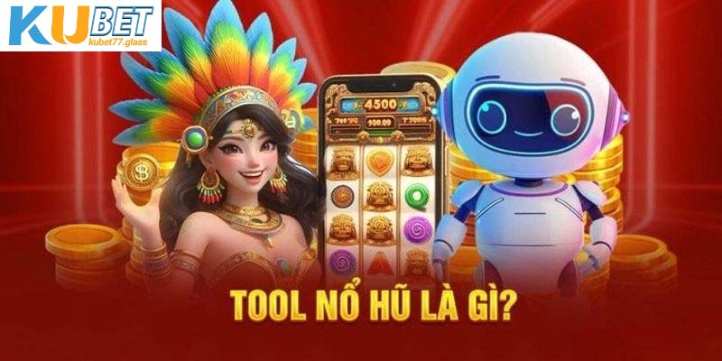 Sơ lược về tool Nổ hũ 